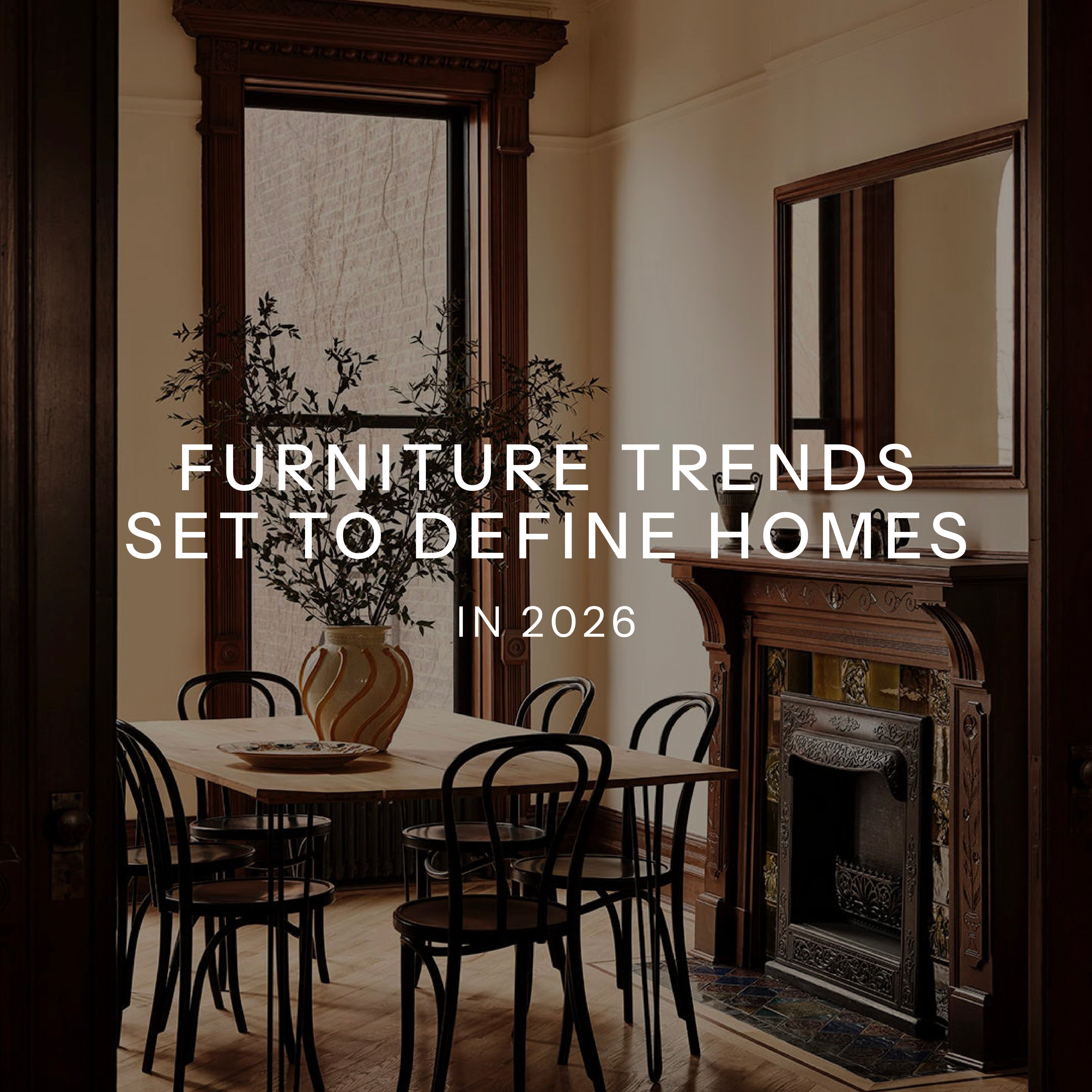 Furniture Trends Set to Define Homes in 2026